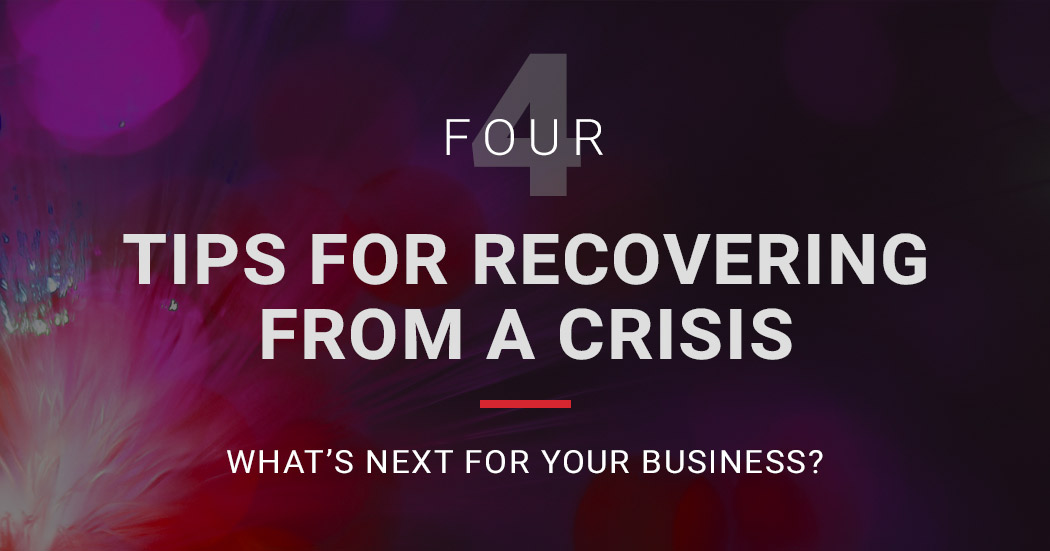 Tips for Recovering Your Business After A Crisis
