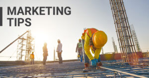 Architecture, Engineering & Construction Marketing Tips